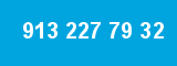 913 227 79 32